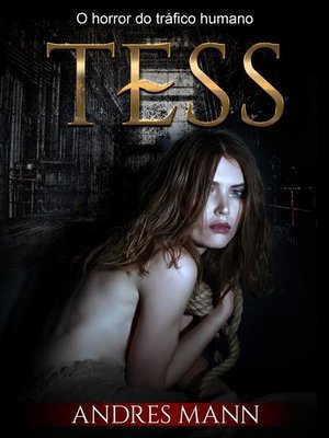 cover image of Tess--O Horror do Tráfico Humano